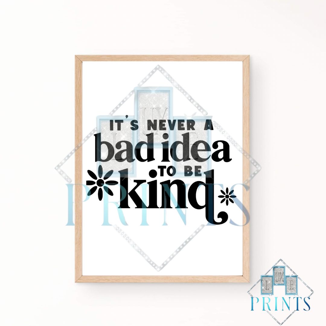 It’s Never A Bad Idea To Be Kind