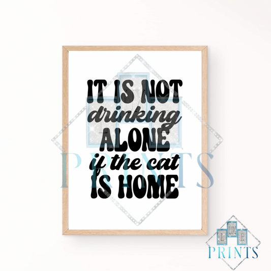It Is Not Drinking Alone If The Cat Is Home