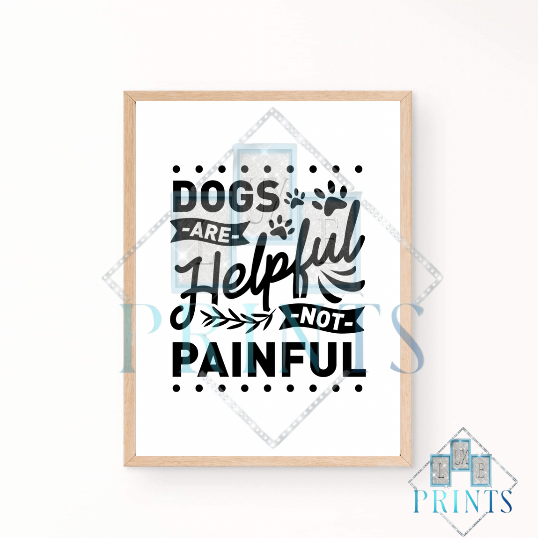 Dogs Are Helpful Not Painful